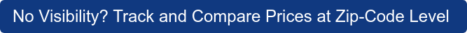 No Visibility? Track and Compare Prices at Zip-Code Level&nbsp;