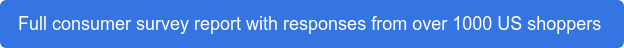 Consumer Survey Report with Responses from Over 1000 US Shoppers 